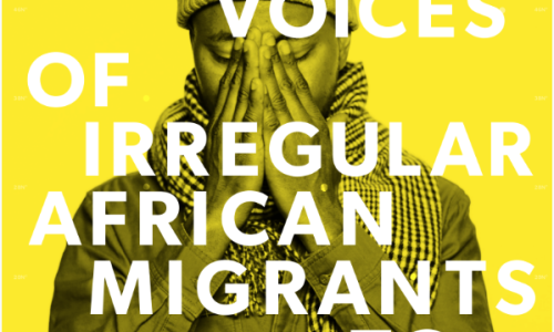 Scaling Fences: Voices of Irregular African Migrants to Europe