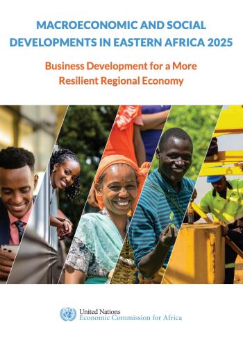 Macroeconomic and social developments in Eastern Africa 2025: Business Development for a More Resilient Regional Economy